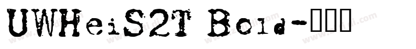 UWHeiS2T Bold字体转换